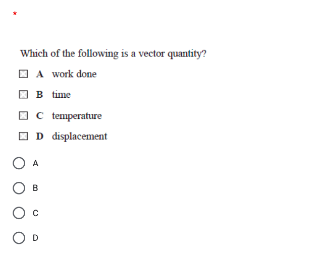 Solved Which of the following is a vector quantity? A work | Chegg.com