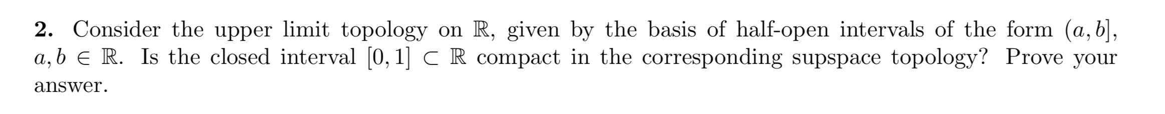 Solved 2. Consider the upper limit topology on R, given by | Chegg.com