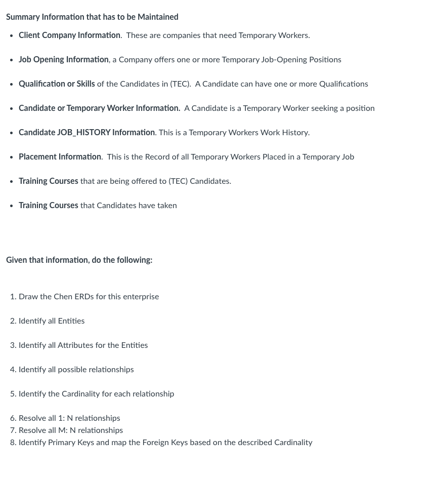 Summary Information that has to be Maintained
• Client Company Information. These are companies that need Temporary Workers.
