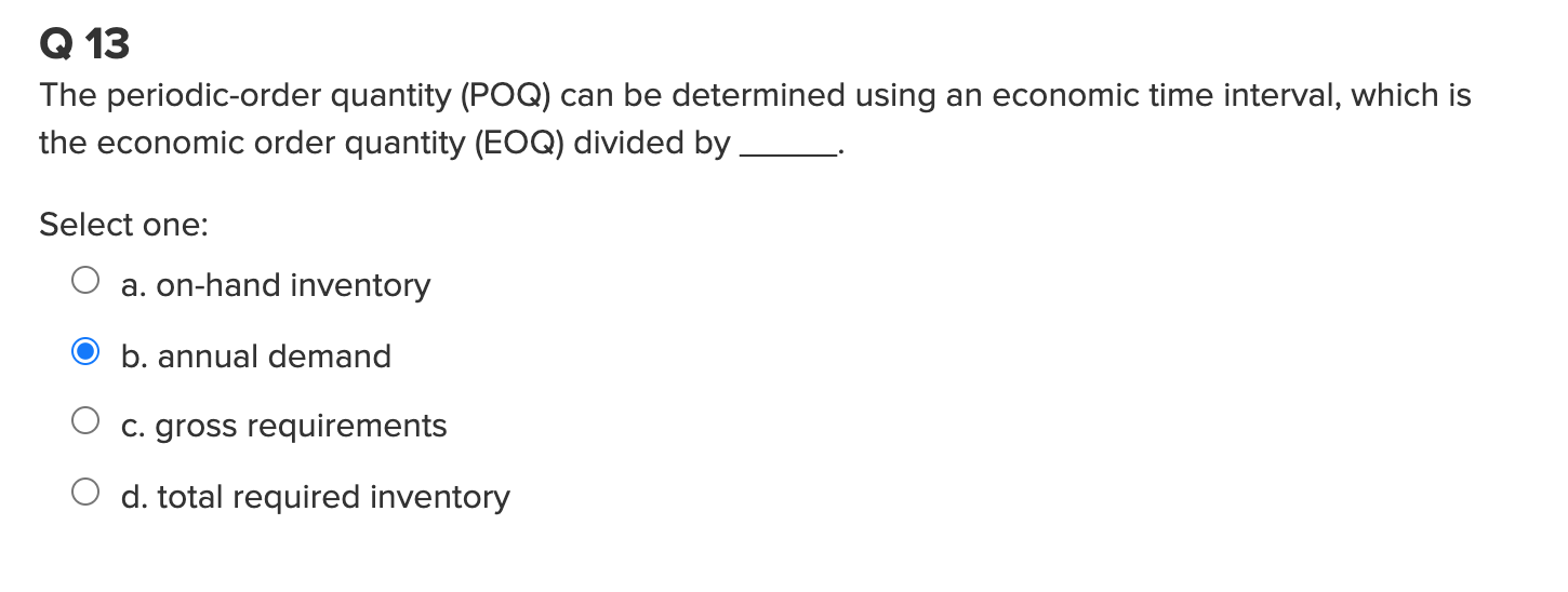Solved Q 13 The periodic-order quantity (POQ) can be | Chegg.com