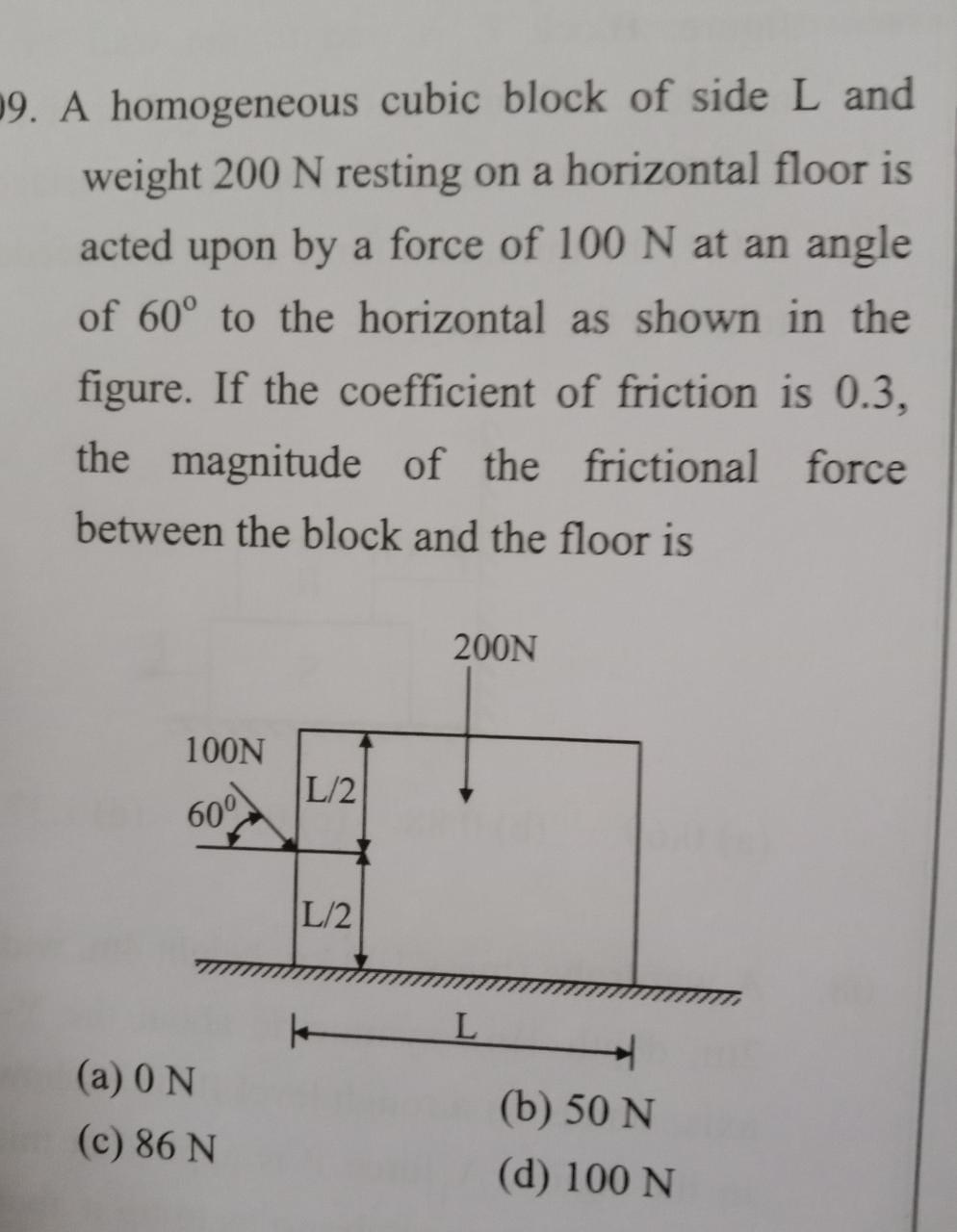 Solved 9. A homogeneous cubic block of side L and weight 200 | Chegg.com