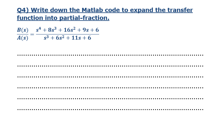 Solved 24) Write down the Matlab code to expand the transfer | Chegg.com