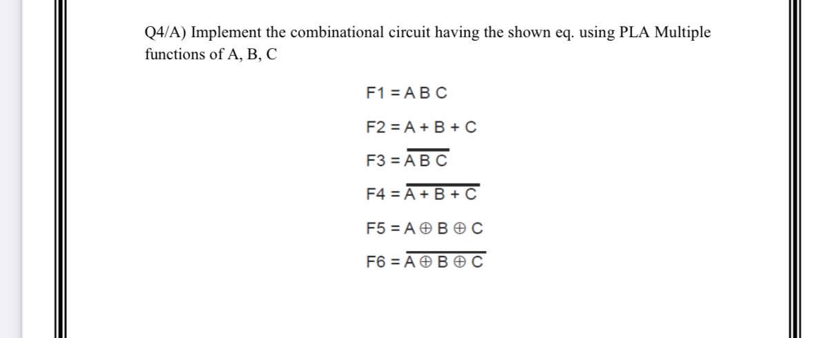 Solved Q4/A) Implement The Combinational Circuit Having The | Chegg.com