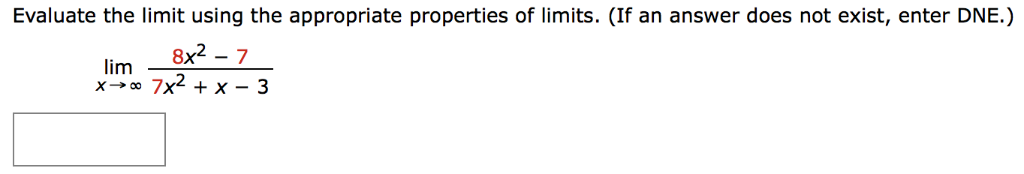 evaluate the limit using the appropriate properties of limits