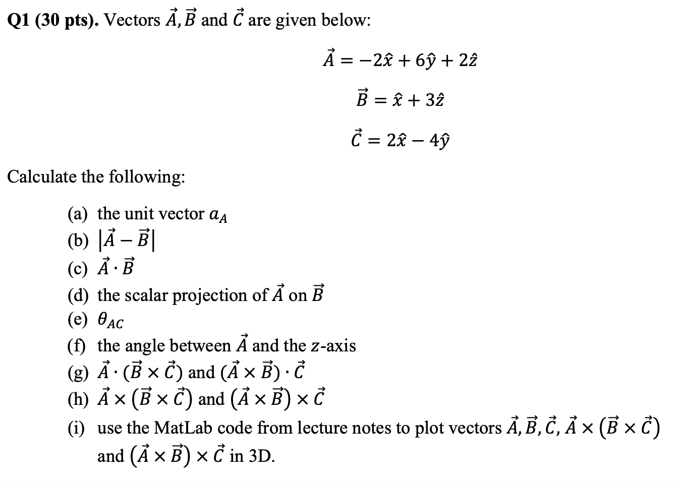 Solved Q1 (30 Pts). Vectors A,B And C Are Given Below: | Chegg.com