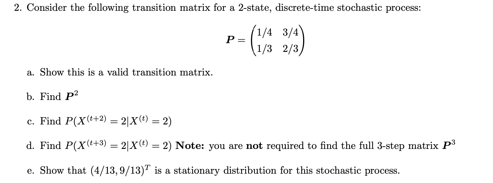 Solved 2. Consider the following transition matrix for a | Chegg.com