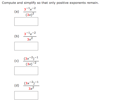 Solved Compute and simplify so that only positive exponents | Chegg.com