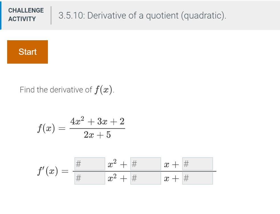 Solved CHALLENGE ACTIVITY 3.5.9: Derivative of a quotient | Chegg.com