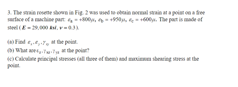 Solved 3. The strain rosette shown in Fig. 2 was used to | Chegg.com