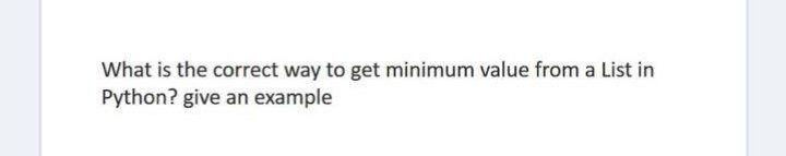 Solved What is the correct way to get minimum value from a | Chegg.com