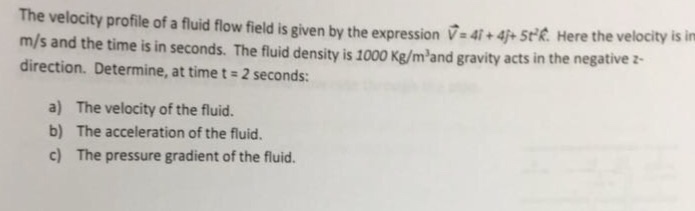 Solved The velocity profile of a fluid flow field is given | Chegg.com
