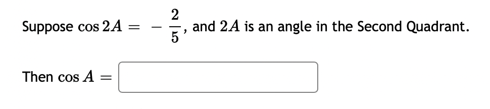 Solved 2 Suppose cos 2 A and 2A is an angle in the Second | Chegg.com