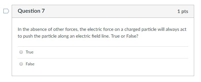 Solved Question 1 1 pts Electric field lines can begin or | Chegg.com