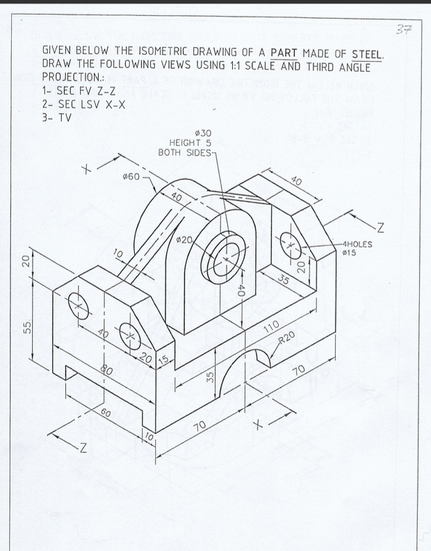 Solved 37 GIVEN BELOW THE ISOMETRIC DRAWING OF A PART MADE | Chegg.com