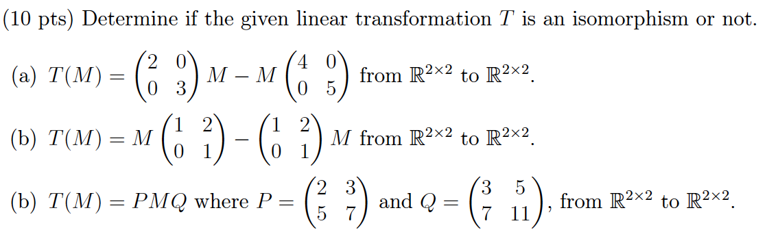 Solved (10 pts) Determine if the given linear transformation | Chegg.com