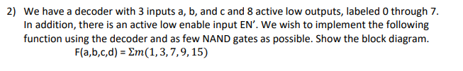 Solved 2) We Have A Decoder With 3 Inputs A, B, And C And 8 | Chegg.com