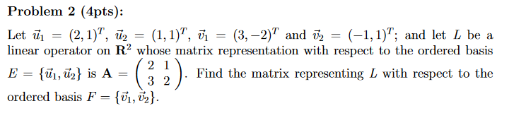 Solved Problem 2 (4pts): Let ū1 = (2, 1)", 12 = (1,1)", Ū = | Chegg.com