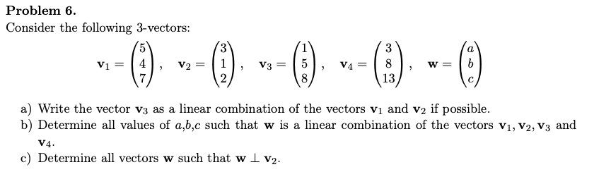 Solved Problem 6 . Consider The Following 3 -vectors: | Chegg.com