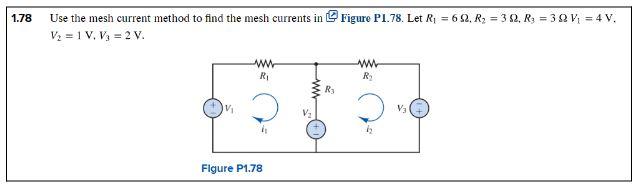 Use the mesh current method to find the mesh currents in ? Figure P1.78. Let \( R_{1}=6 \Omega, R_{2}=3 \Omega, R_{3}=3 \Omeg