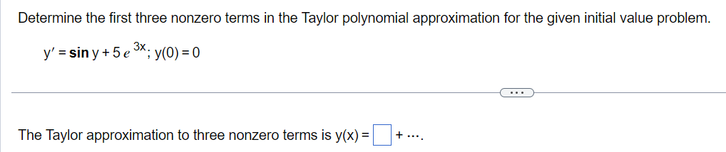 Solved Determine the first three nonzero terms in the Taylor | Chegg.com