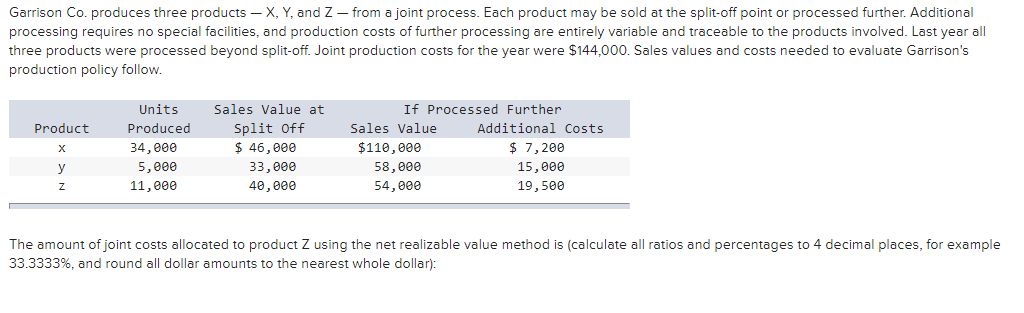Solved Garrison Co. ﻿produces three products - ﻿X, ﻿Y, ﻿and | Chegg.com