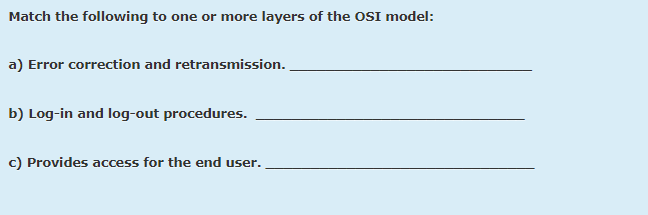 Solved Match the following to one or more layers of the OSI | Chegg.com
