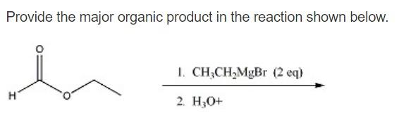 Solved Provide the major organic product in the reaction | Chegg.com