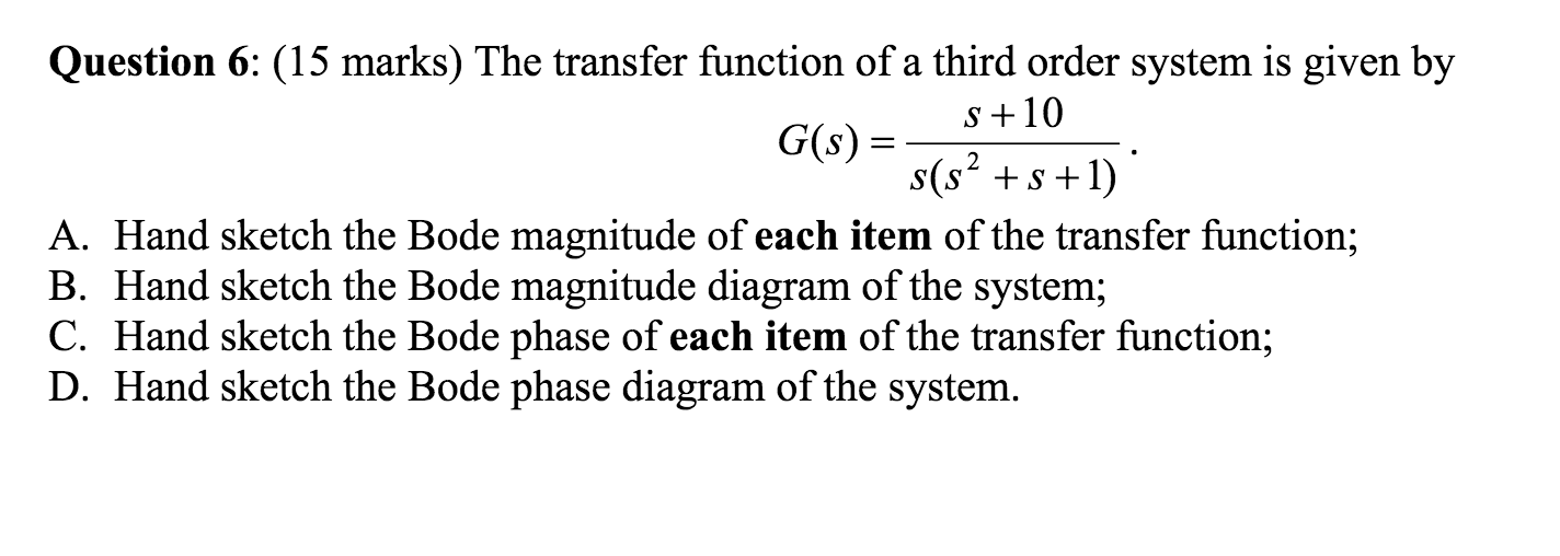 Solved Question 6: (15 marks) The transfer function of a | Chegg.com