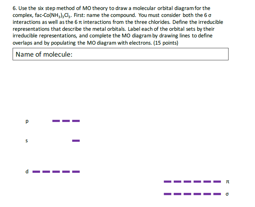 Solved 6. Use the six step method of MO theory to draw a | Chegg.com
