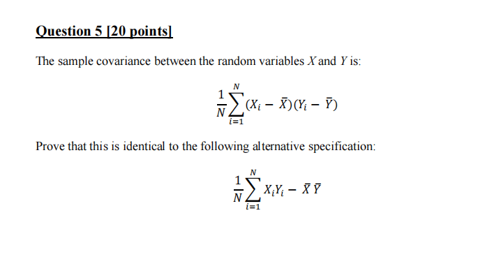 The sample covariance between the random variables \( X \) and \( Y \) is:
\[
\frac{1}{N} \sum_{i=1}^{N}\left(X_{i}-\bar{X}\r
