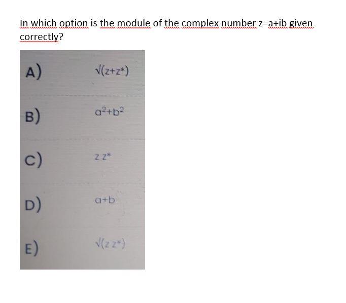 Solved In which option is the module of the complex number | Chegg.com