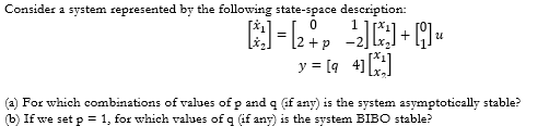 Solved Consider a system represented by the following | Chegg.com