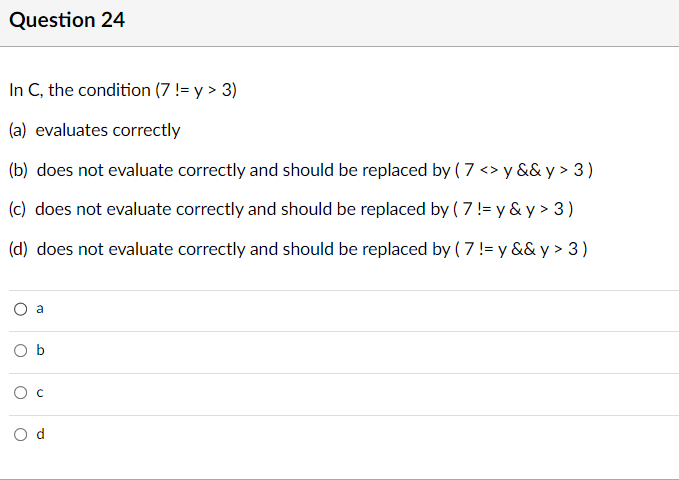 Solved In C, the condition (7!=y>3) (a) evaluates correctly | Chegg.com