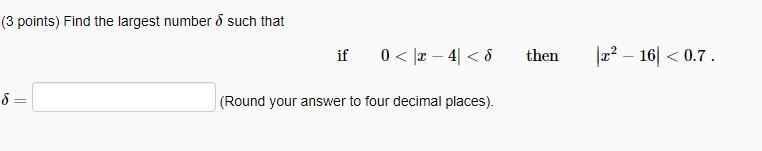 Solved (3 points) Find the largest number & such that if 0