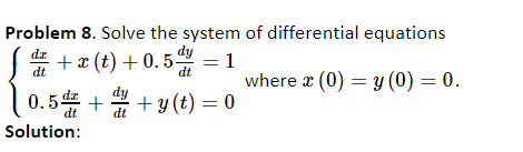 Solved Problem 8 . Solve the system of differential | Chegg.com