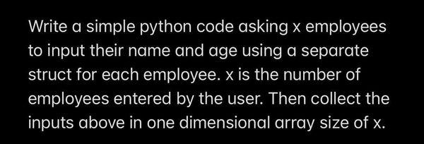 Solved Write a simple python code asking x employees to | Chegg.com