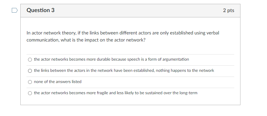 Solved Question 3 2 pts In actor network theory, if the | Chegg.com