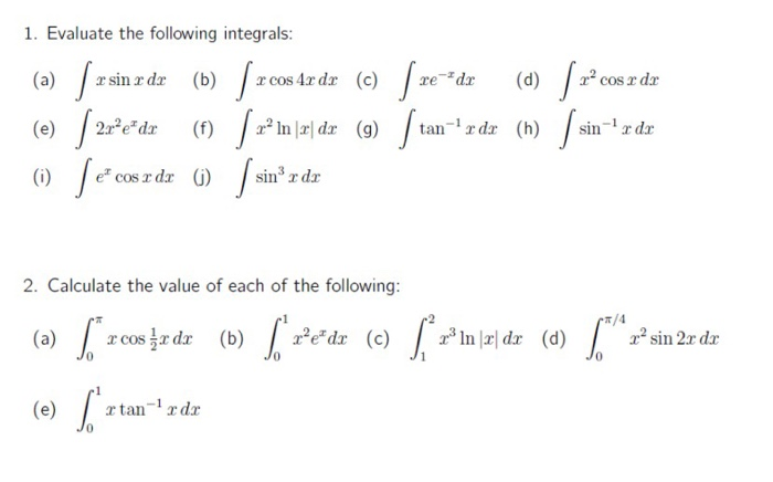 Solved 1. Evaluate the following integrals: / (b) (c) re dr | Chegg.com