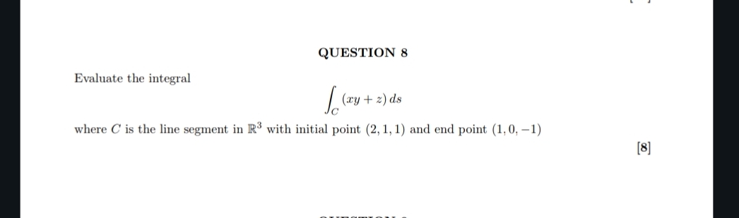 Solved QUESTION 8Evaluate the integral∫C(xy+z)dswhere C is | Chegg.com