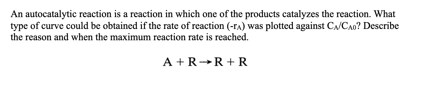 Solved A An Autocatalytic Reaction Is A Reaction In Which | Chegg.com