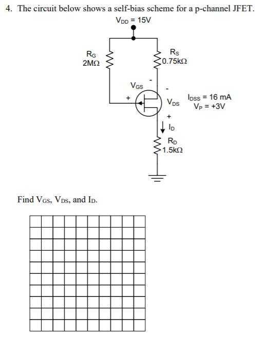 Solved 4. The circuit below shows a self-bias scheme for a | Chegg.com
