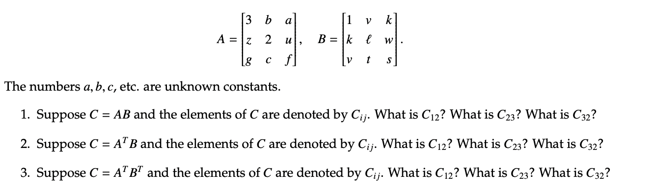 Solved A=⎣⎡3zgb2cauf⎦⎤,B=⎣⎡1kvvℓtkws⎦⎤. The numbers a,b,c, | Chegg.com