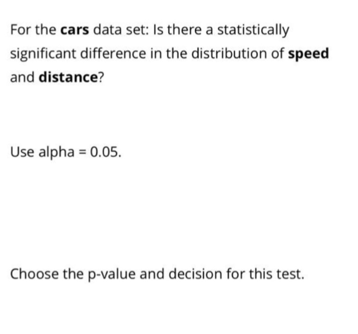 Solved For the cars data set: Is there a statistically | Chegg.com