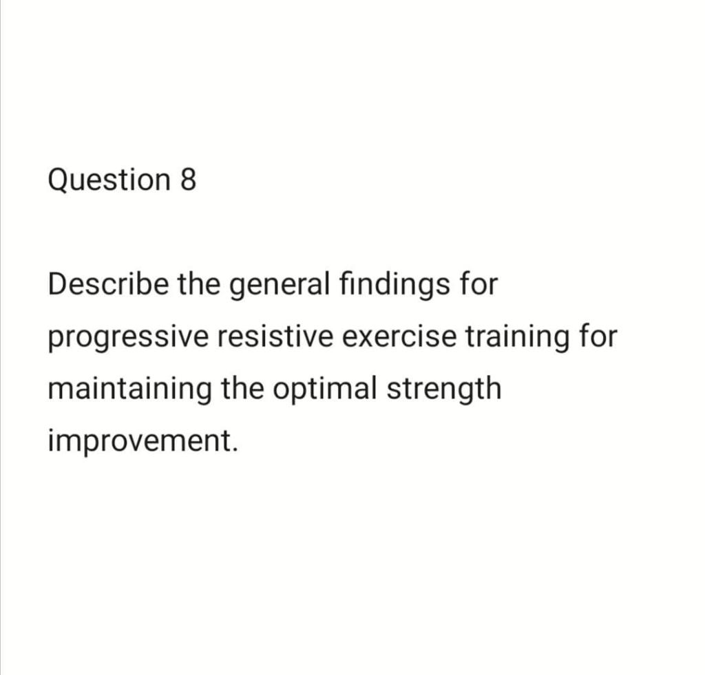 Solved Question 8 Describe the general findings for