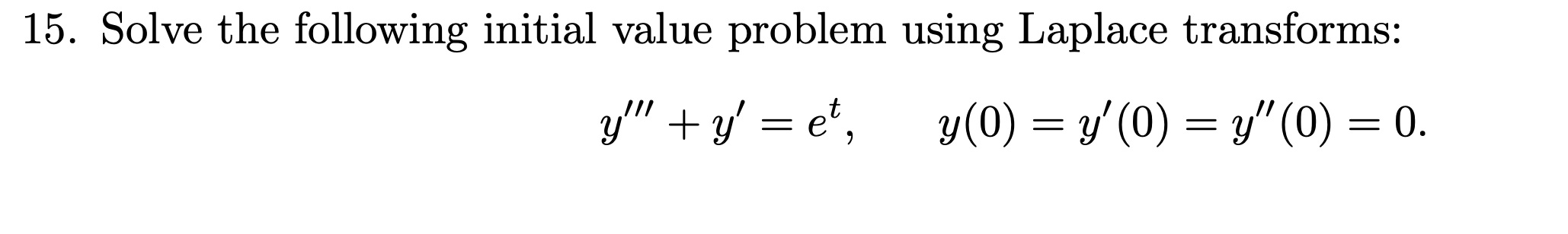 Solved 15. Solve the following initial value problem using | Chegg.com