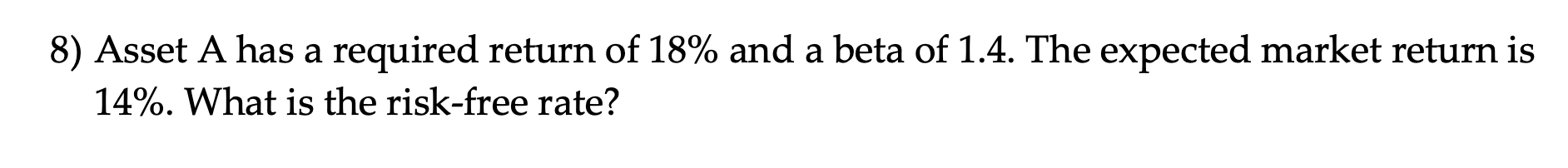 Solved 8) Asset A has a required return of 18% and a beta of | Chegg.com