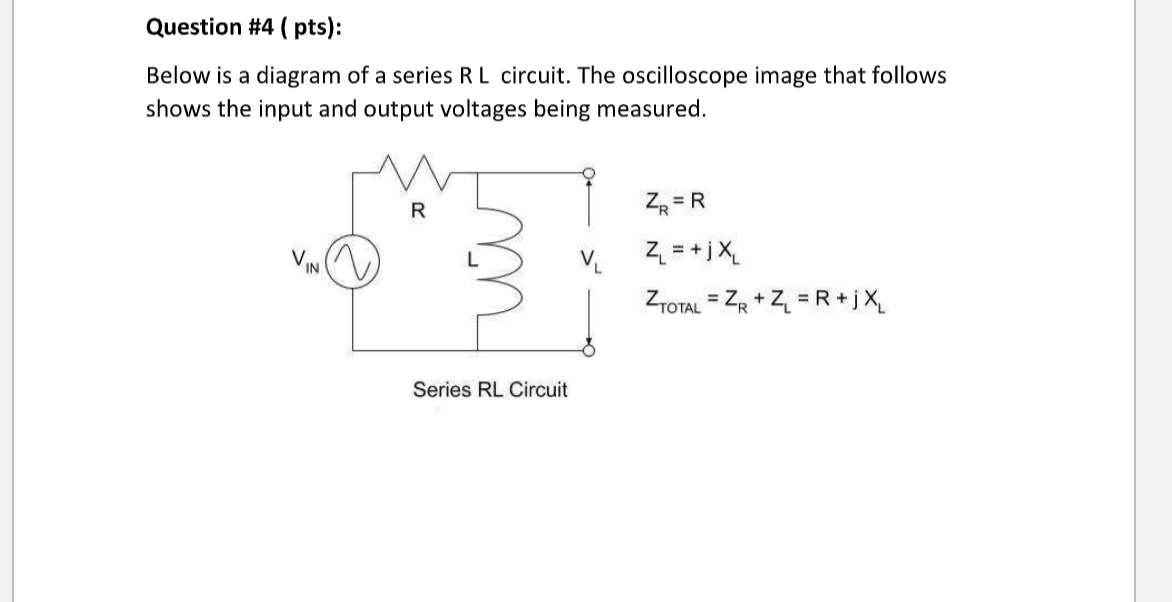 Solved Question #4 (pts): Below is a diagram of a series RL | Chegg.com