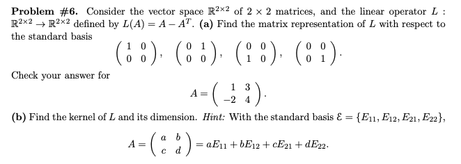 Solved Problem #6. Consider The Vector Space R2x2 Of 2 X 2 