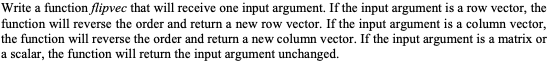 Solved Write a function flipvec that will receive one input | Chegg.com