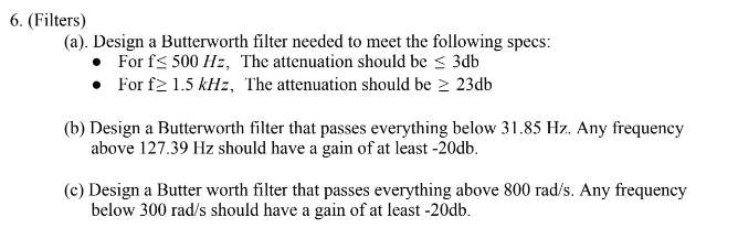 Solved (Filters) (a). Design A Butterworth Filter Needed To | Chegg.com